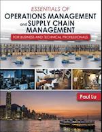 Essentials of Operations Management and Supply Chain Management for Business and Technical Professionals 