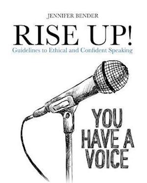 Rise Up!: Guidelines to Ethical and Confident Speaking