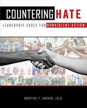 Countering Hate: Leadership Cases of Non-Violent Action