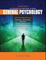 An Introductory Text Book to Study General Psychology with the Integration of Theology, Spirituality, and the Personal Search for Truth and Meaning