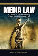 Media Law: A Guide to Understanding Mass Communication Law 