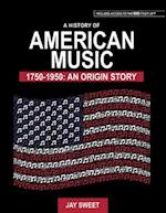 A History of American Music 1750-1950: An Origin Story 