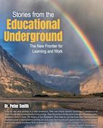 Stories from the Educational Underground: The New Frontier for Learning and Work 