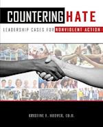 Countering Hate: Leadership Cases of Non-Violent Action 