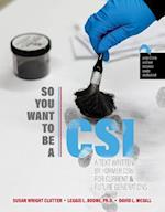 So You Want to be a CSI?