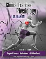 Clinical Exercise Physiology Laboratory Manual: Physiological Assessments in Health, Disease and Sport Performance 