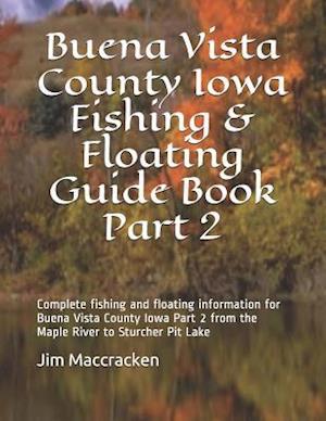 Buena Vista County Iowa Fishing & Floating Guide Book Part 2