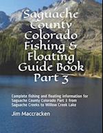 Saguache County Colorado Fishing & Floating Guide Book Part 3