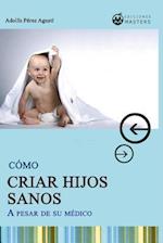 Cómo Criar Hijos Sanos