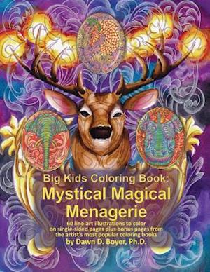 Big Kids Coloring Book: Mystical Magical Menagerie: 60 line-art illustrations to color on single-sided pages plus bonus pages from the artist's most p