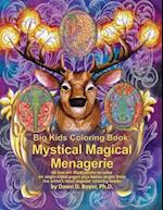 Big Kids Coloring Book: Mystical Magical Menagerie: 60 line-art illustrations to color on single-sided pages plus bonus pages from the artist's most p