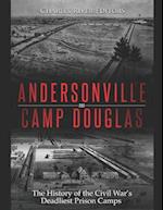 Andersonville and Camp Douglas