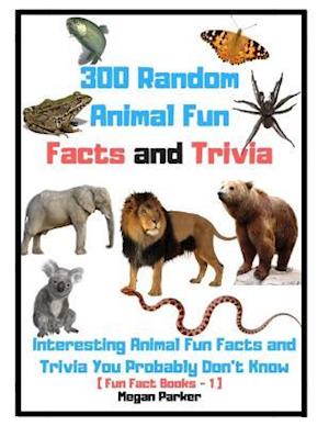 300 Random Animal Fun Facts and Trivia