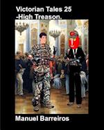 Victorian Tales 25 - High Treason