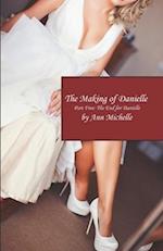 The Making of Danielle: Part Five: The End For Danielle 