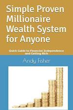 Simple Proven Millionaire Wealth System for Anyone