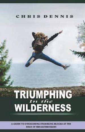 Triumphing in the Wilderness