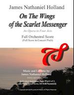 On The Wings of the Scarlet Messenger: An Opera in Four Acts Full Orchestral Score (Full Score in Concert Pitch) 