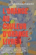 L'Orange Au Couleur d'Orange Livre 1