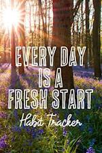 Every Day is a Fresh Start Habit Tracker: Monthly Color-In Charts to Track Your New Habits 