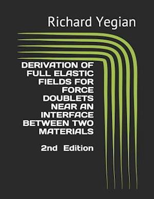 Derivation of Full Elastic Fields for Force Doublets Near an Interface Between Two Materials