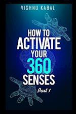 How to Activate Your 360 Senses - Book 1
