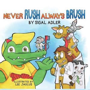 Never Rush - Always Brush!