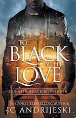 To Black With Love: A Quentin Black Paranormal Mystery Romance 