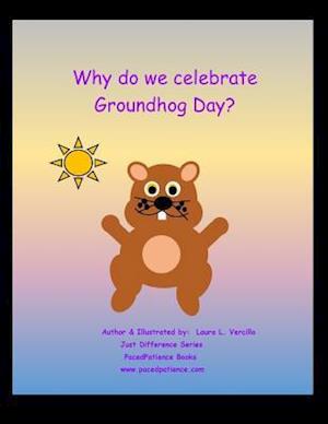 Why Do We Celebrate Groundhog Day?
