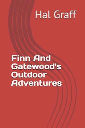 Finn and Gatewood's Outdoor Adventures