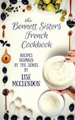 Bennett Sisters French Cookbook: Recipes inspired by the Mystery Series 