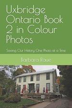 Uxbridge Ontario Book 2 in Colour Photos: Saving Our History One Photo at a Time 
