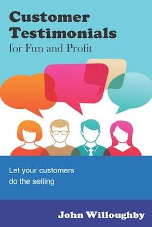 Customer Testimonials for Fun and Profit