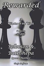 Rewarded (STUDY): A Warrior of the Word discipleship study of Solomon & Bathsheba Queen Mother 