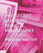 The Secret Guide to Being a Millionaire