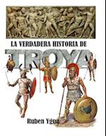 La Verdadera Historia de Troya