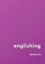 englishing: level six 