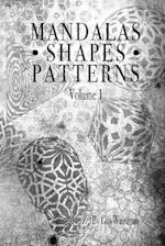 Mandalas - Shapes - Patterns: Mandalas, Shapes and Pattern designs 