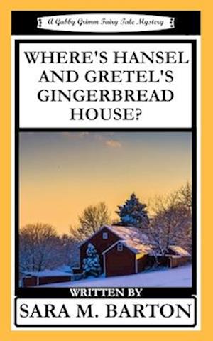 Where's Hansel and Gretel's Gingerbread House?