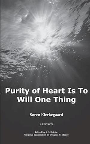 Purity of Heart is to Will One Thing