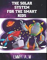 The Solar System for the Smart Kids