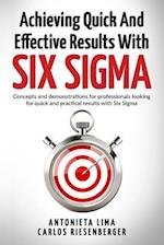 Achieving Quick And Effective Results With Six Sigma