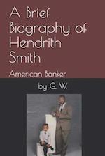 A Brief Biography of Hendrith Smith