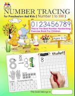 Number Tracing Book for Preschoolers and Kids Ages 3-5 Number 1 to 100
