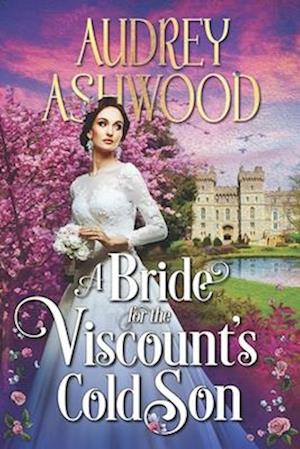 A Bride for the Viscount's Cold Son