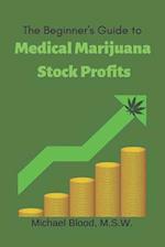 The Beginner's Guide to Medical Marijuana Stock Profits