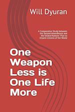 One Weapon Less Is One Life More