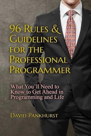 96 Rules & Guidelines for the Professional Programmer