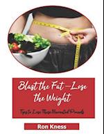 Blast the Fat - Lose the Weight
