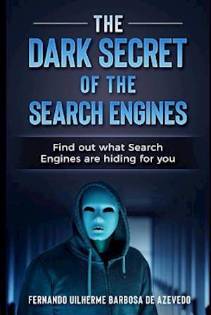 The Dark Secrets of the Search Engines